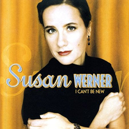 Susan Werner - I Can't Be New (CD)