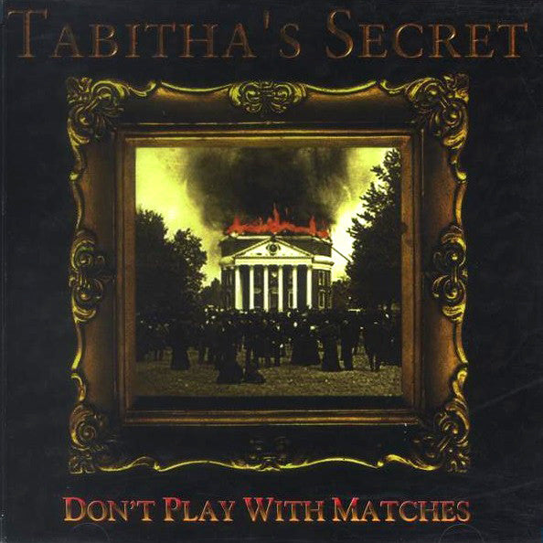 Tabitha's Secret - Don't Play With Matches (CD)
