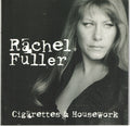 Rachel Fuller - Cigarettes & Housework (CD)
