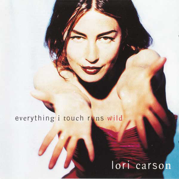Lori Carson - Everything I Touch Runs Wild (CD)