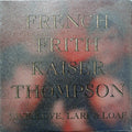 French Frith Kaiser Thompson - Live Love Larf & Loaf (CD)