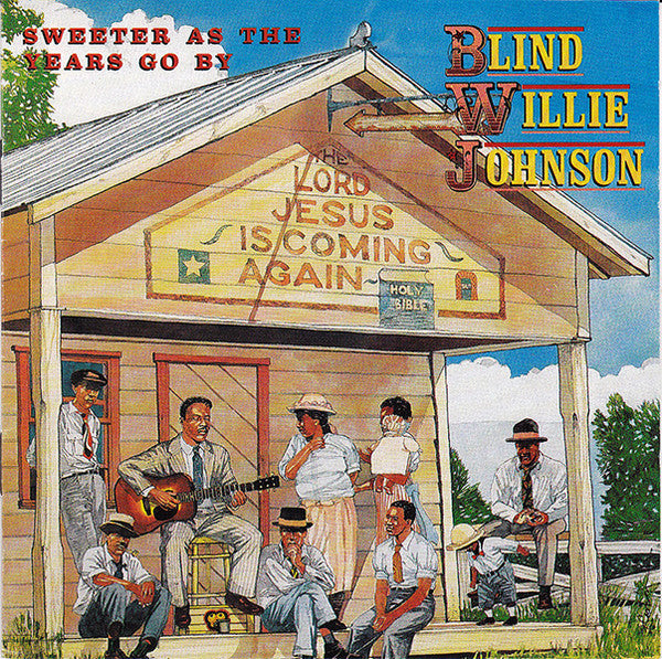 Blind Willie Johnson - Sweeter As the Years Go By (CD)