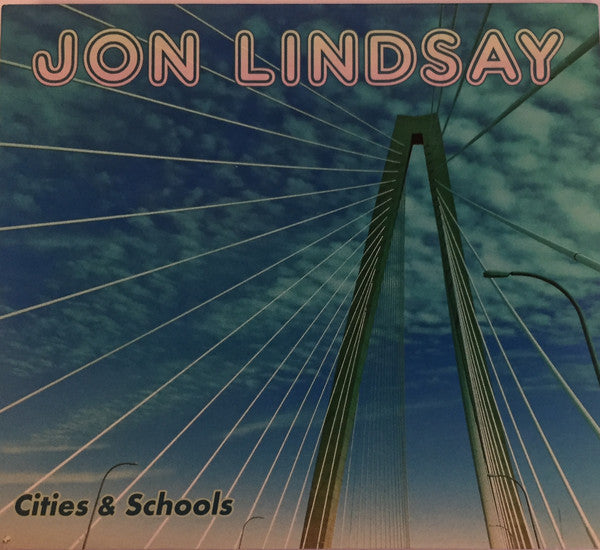 Jon Lindsay - Cities & Schools (CD)