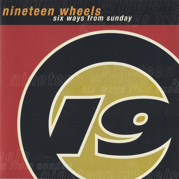 Nineteen Wheels - 6 Ways From Sunday (CD)