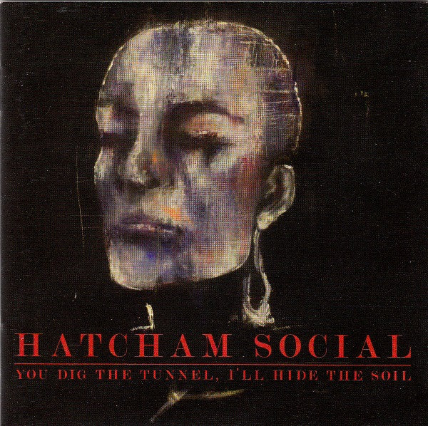 Hatcham Social - You Dig The Tunnel, I'll Hide The Soil (CD)