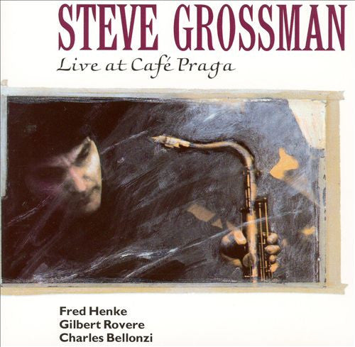 Steve Grossman - Live at Cafe Praga (CD)