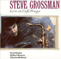 Steve Grossman - Live at Cafe Praga (CD)