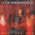 Jim Chappell - Over the Top (CD)