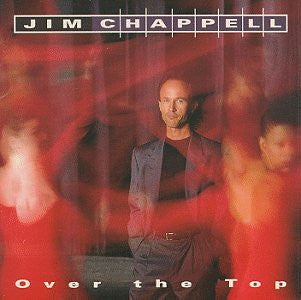 Jim Chappell - Over the Top (CD)