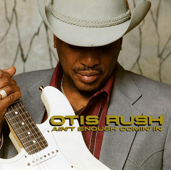 Otis Rush - Ain't Enough Comin' in (CD)