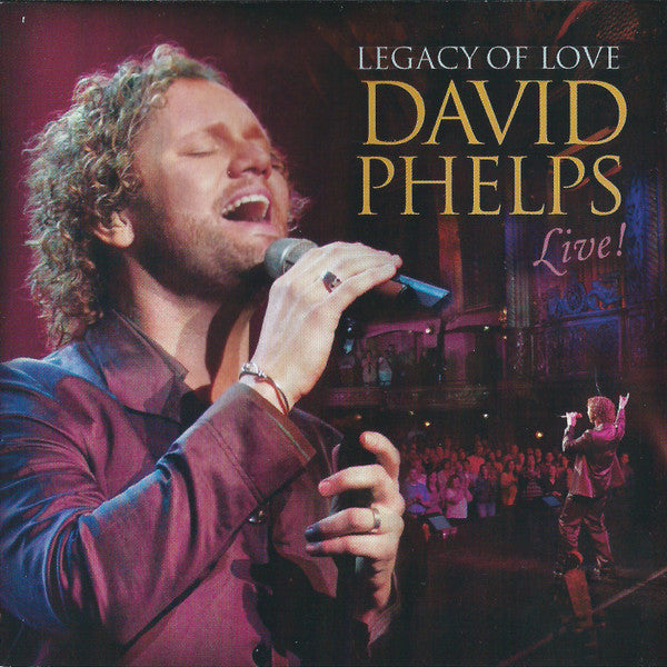 David Phelps - Legacy of Love: David Phelps Live (CD)