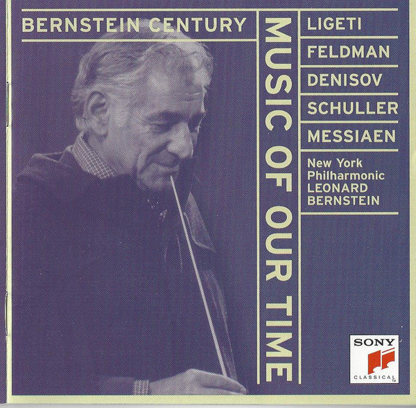 Ligeti - Bernstein Century - Music of Our Time: Ligeti / Feldman / Denisov / Schuller / Messiaen (CD)