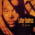 Luther Vandross - To Love (CD)