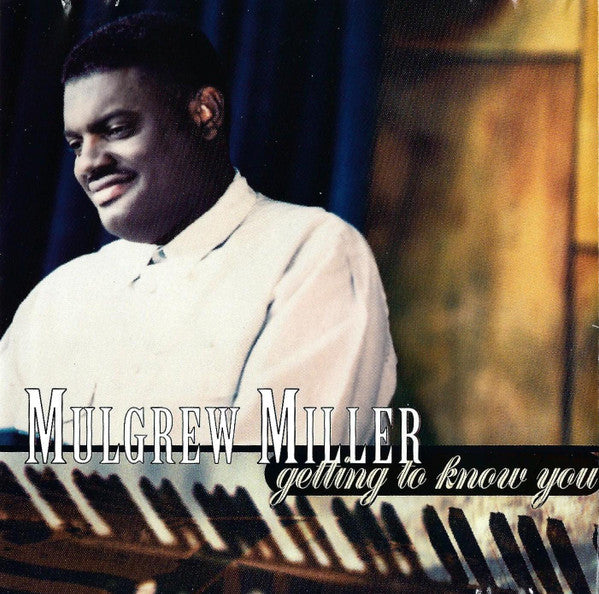 Mulgrew Miller - Getting to Know You (CD)