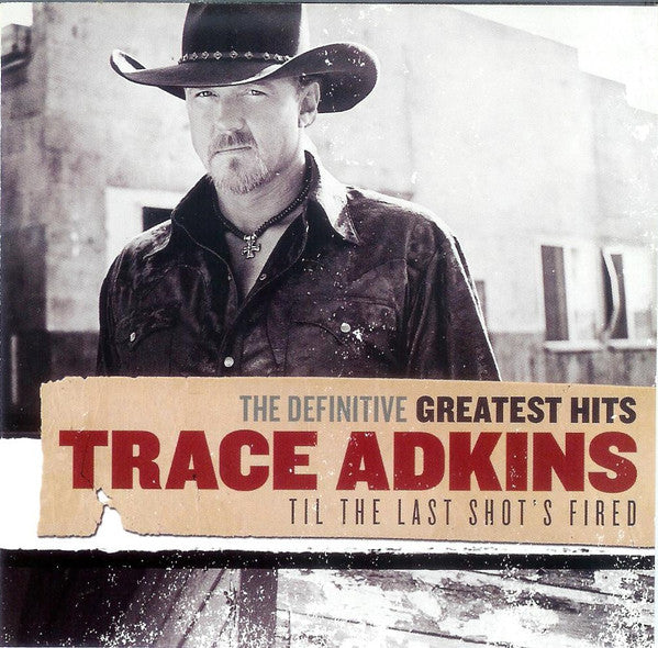 Trace Adkins - The Definitive Greatest Hits: Til The Last Shot's Fired (CD)