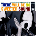 There Will Be No Sweeter Sound (CD)