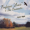 Professor Louie And The Crowmatix - Flyin' High (CD)