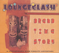 Loungeclash - Dread Time Story (CD)