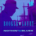 Booker T. Laury - Nothin' But The Blues (CD)