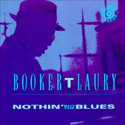 Booker T. Laury - Nothin' But The Blues (CD)