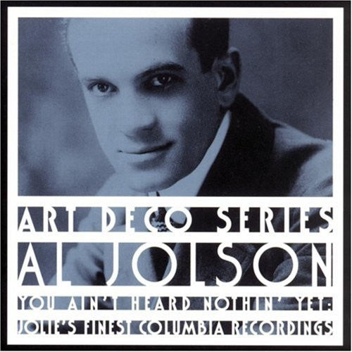 Al Jolson - You Ain't Heard Nothin' Yet: Jolie's Finest Columbia Recordings (CD)