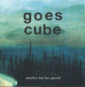 Goes Cube - Another Day Has Passed (CD)