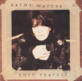 Kathy Mattea - Love Travels (CD)