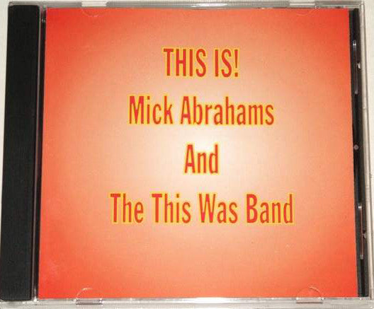 Mick Abrahams / The This Was Band - This Is (CD)