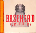 Basehead - Play With Toys (CD)
