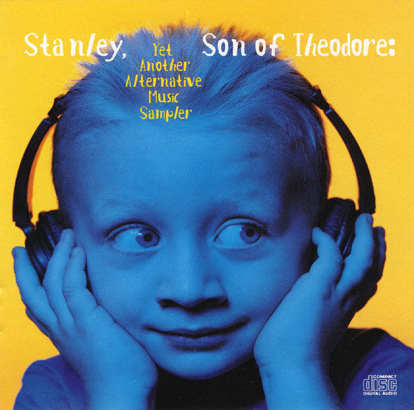 Stanley, Son Of Theodore: Yet Another Alternative Music Sampler (CD)