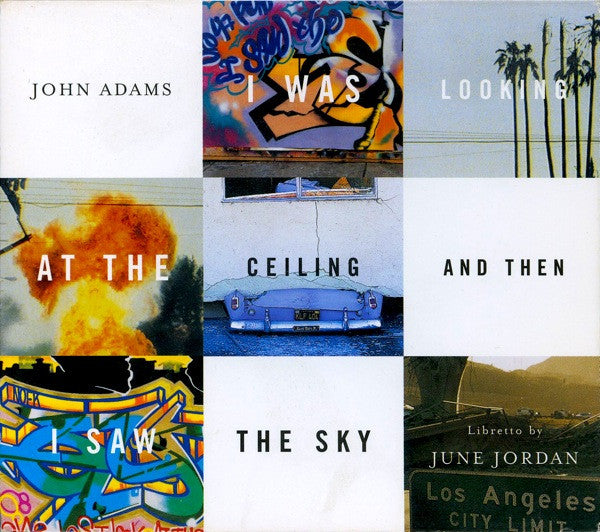John Adams - Adams: I Was Looking At The Ceiling and Then I Saw The Sky (CD)