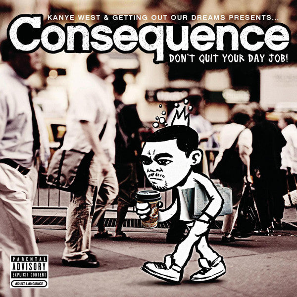 Consequence - Don't Quit Your Day Job (CD)