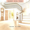 Garry Dial Trio - Never Is Now (CD)